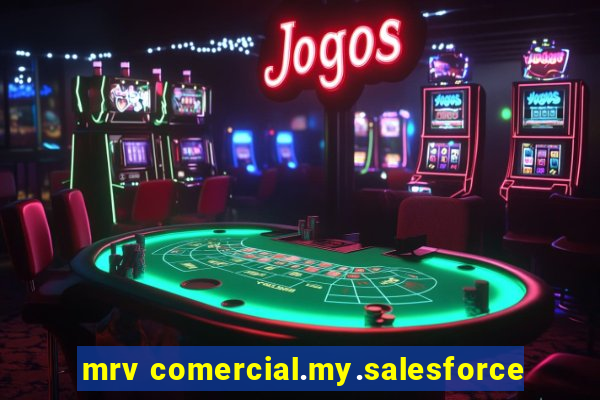 mrv comercial.my.salesforce